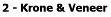 2 - Krone & Veneer